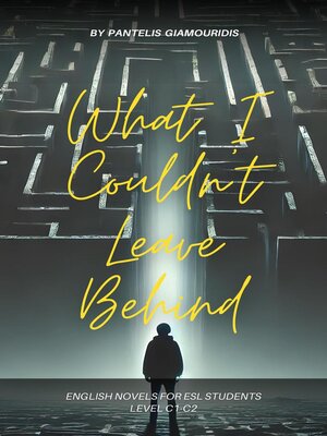 cover image of What I Couldn't Leave Behind